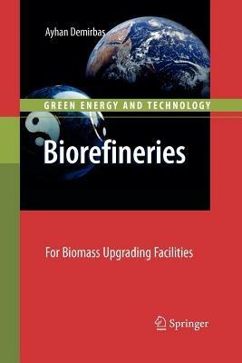 Biorefineries: For Biomass Upgrading Facilities - Ayhan Demirbas - cover