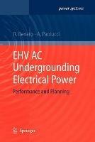 EHV AC Undergrounding Electrical Power: Performance and Planning