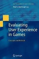 Evaluating User Experience in Games: Concepts and Methods - cover