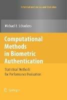 Computational Methods in Biometric Authentication: Statistical Methods for Performance Evaluation - Michael E. Schuckers - cover
