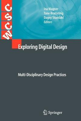 Exploring Digital Design: Multi-Disciplinary Design Practices - cover