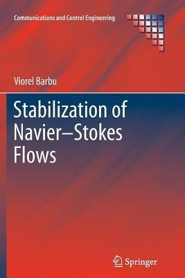 Stabilization of Navier–Stokes Flows - Viorel Barbu - cover