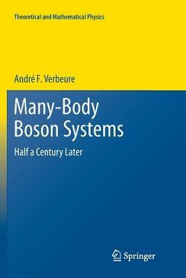 Many-Body Boson Systems: Half a Century Later - André F. Verbeure - cover