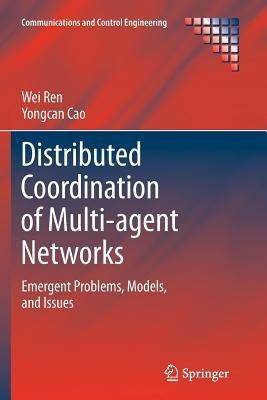 Distributed Coordination of Multi-agent Networks: Emergent Problems, Models, and Issues - Wei Ren,Yongcan Cao - cover