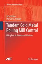 Tandem Cold Metal Rolling Mill Control: Using Practical Advanced Methods