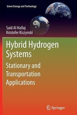 Hybrid Hydrogen Systems: Stationary and Transportation Applications - Said Al-Hallaj,Kristofer Kiszynski - cover