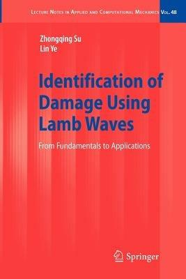 Identification of Damage Using Lamb Waves: From Fundamentals to Applications - Zhongqing Su,Lin Ye - cover