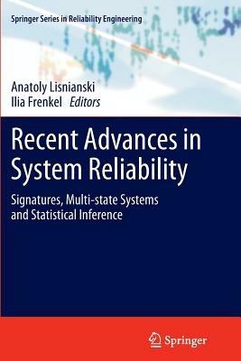 Recent Advances in System Reliability: Signatures, Multi-state Systems and Statistical Inference - cover