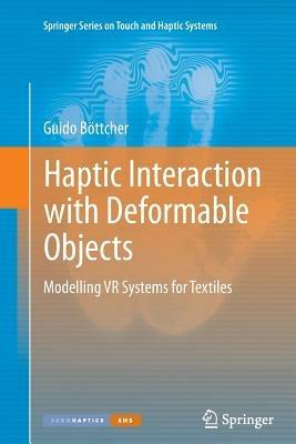 Haptic Interaction with Deformable Objects: Modelling VR Systems for Textiles - Guido Böttcher - cover