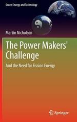 The Power Makers' Challenge: And the Need for Fission Energy