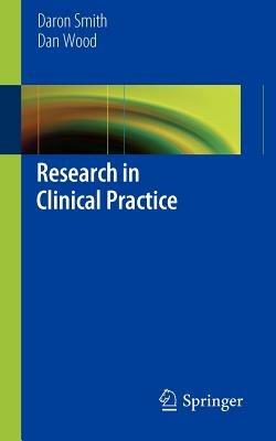 Research in Clinical Practice - Daron Smith,Dan Wood - cover