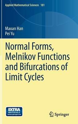 Normal Forms, Melnikov Functions and Bifurcations of Limit Cycles - Maoan Han,Pei Yu - cover