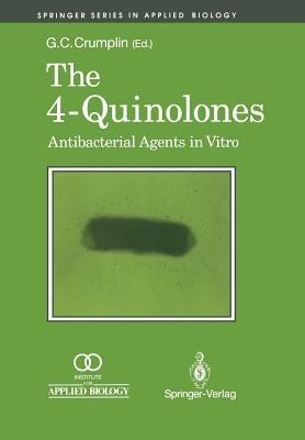 The 4-Quinolones: Anti Bacterial Agents in Vitro: Antibacterial Agents in Vitro - cover