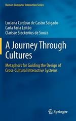 A Journey Through Cultures: Metaphors for Guiding the Design of Cross-Cultural Interactive Systems