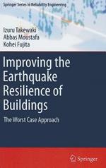 Improving the Earthquake Resilience of Buildings: The worst case approach