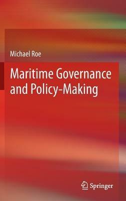 Maritime Governance and Policy-Making - Michael Roe - cover