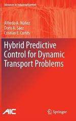 Hybrid Predictive Control for Dynamic Transport Problems