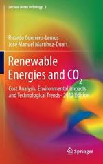 Renewable Energies and CO2: Cost Analysis, Environmental Impacts and Technological Trends- 2012 Edition