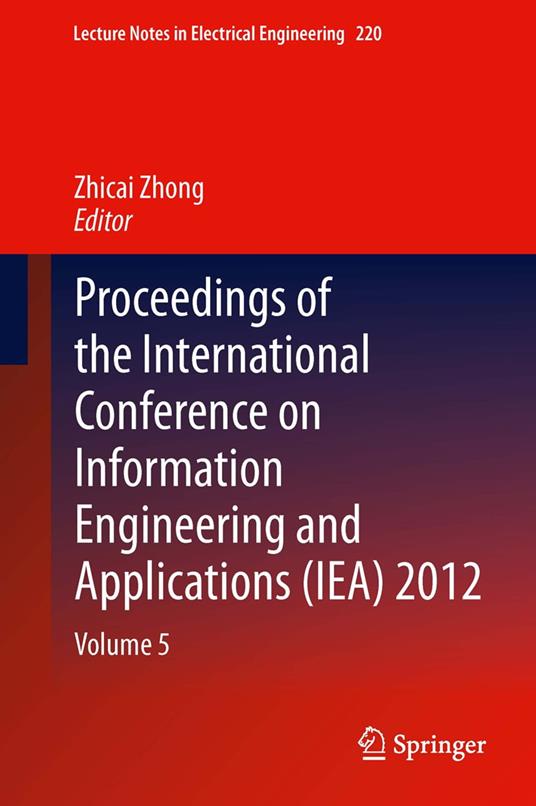 Proceedings of the International Conference on Information Engineering and Applications (IEA) 2012