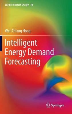 Intelligent Energy Demand Forecasting - Wei-Chiang Hong - cover