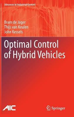 Optimal Control of Hybrid Vehicles - Bram de Jager,Thijs van Keulen,John Kessels - cover