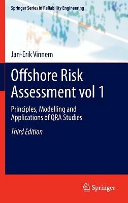 Offshore Risk Assessment vol 1.: Principles, Modelling and Applications of QRA Studies - Jan-Erik Vinnem - cover