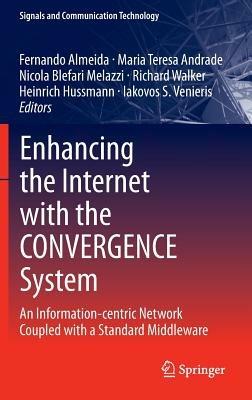 Enhancing the Internet with the CONVERGENCE System: An Information-centric Network Coupled with a Standard Middleware - cover