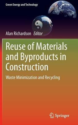 Reuse of Materials and Byproducts in Construction: Waste Minimization and Recycling - cover