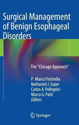 Surgical Management of Benign Esophageal Disorders: The ”Chicago Approach” - cover
