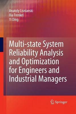 Multi-state System Reliability Analysis and Optimization for Engineers and Industrial Managers - Anatoly Lisnianski,Ilia Frenkel,Yi Ding - cover