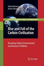 Rise and Fall of the Carbon Civilisation: Resolving Global Environmental and Resource Problems