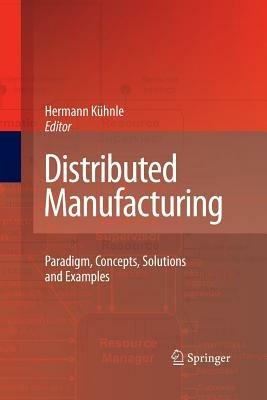 Distributed Manufacturing: Paradigm, Concepts, Solutions and Examples - cover