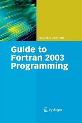Guide to Fortran 2003 Programming - Walter S. Brainerd - cover