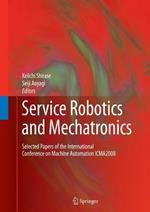 Service Robotics and Mechatronics: Selected Papers of the International Conference on Machine Automation ICMA2008
