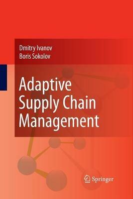 Adaptive Supply Chain Management - Dmitry Ivanov,Boris Sokolov - cover