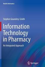 Information Technology in Pharmacy: An Integrated Approach