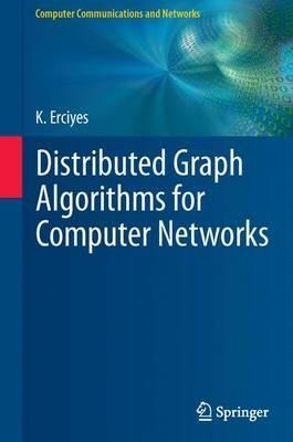 Distributed Graph Algorithms for Computer Networks - Kayhan Erciyes - cover