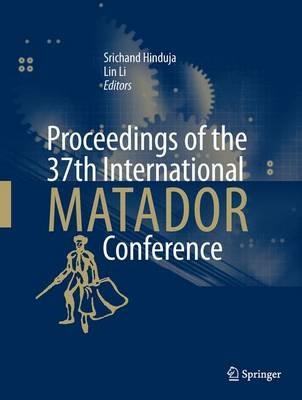 Proceedings of the 37th International MATADOR Conference - cover