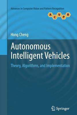 Autonomous Intelligent Vehicles: Theory, Algorithms, and Implementation - Hong Cheng - cover