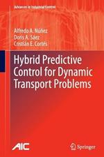 Hybrid Predictive Control for Dynamic Transport Problems