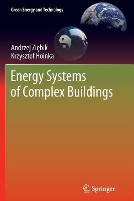 Energy Systems of Complex Buildings - Andrzej Ziebik,Krzysztof Hoinka - cover