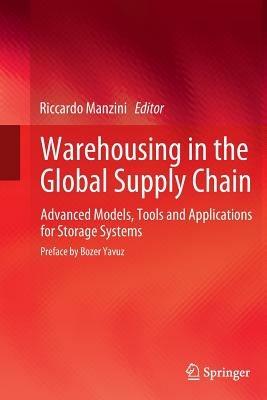 Warehousing in the Global Supply Chain: Advanced Models, Tools and Applications for Storage Systems - cover