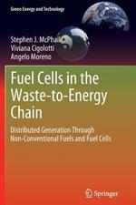 Fuel Cells in the Waste-to-Energy Chain: Distributed Generation Through Non-Conventional Fuels and Fuel Cells