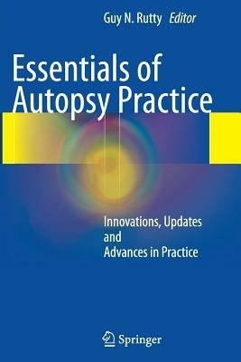 Essentials of Autopsy Practice: Innovations, Updates and Advances in Practice - cover