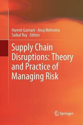 Supply Chain Disruptions: Theory and Practice of Managing Risk - cover