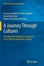 A Journey Through Cultures: Metaphors for Guiding the Design of Cross-Cultural Interactive Systems