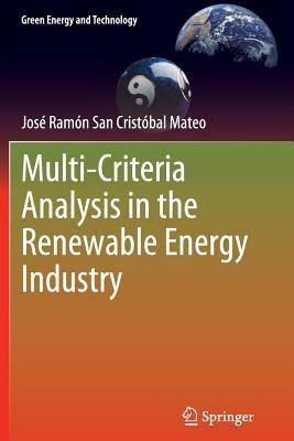 Multi Criteria Analysis in the Renewable Energy Industry - José Ramón San Cristóbal Mateo - cover