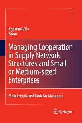 Managing Cooperation in Supply Network Structures and Small or Medium-sized Enterprises: Main Criteria and Tools for Managers - cover