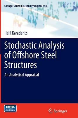 Stochastic Analysis of Offshore Steel Structures: An Analytical Appraisal - Halil Karadeniz - cover