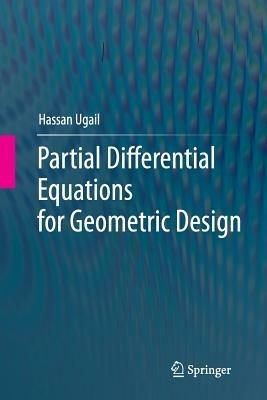 Partial Differential Equations for Geometric Design - Hassan Ugail - cover